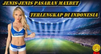 Jenis-Jenis Pasaran Maxbet Terlengkap Di Indonesia